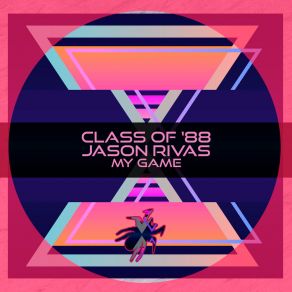 Download track My Game (Radio Edit) Class Of '88