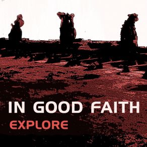 Download track Explore (Cyborgdrive Remix) In Good Faith