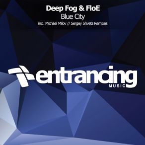 Download track Blue City (Sergey Shvets Remix) Floe, Deep Fog