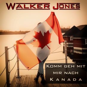 Download track Komm Geh Mit Mir Nach Kanada Walker Jones