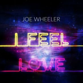 Download track I Feel Love (Extended Version) Joe Wheeler