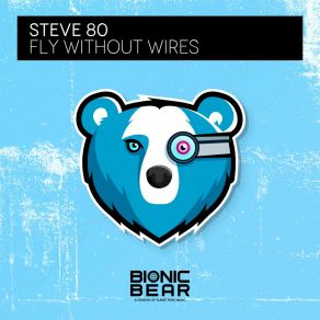 Download track Fly Without Wires Steve 80