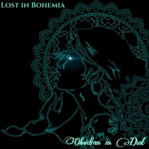 Download track Obsidian In Dust Lost In Bohemia