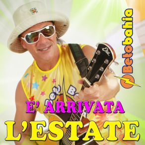 Download track E' Arrivata L'estate Betobahia