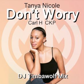 Download track Don't Worry (DJ Timbawolf Mix) CKPDJ Timbawolf