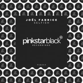 Download track Selfish (Extended Mix) Joël Fabrice