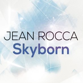 Download track Skyborn (Original Mix) Jean Rocca