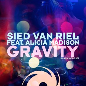 Download track Gravity (David Forbes Full On Mix) Sied Van Riel, Alicia Madison