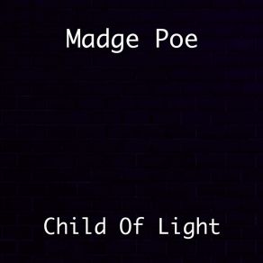 Download track Child Of Light (Radio Edit) Madge Poe