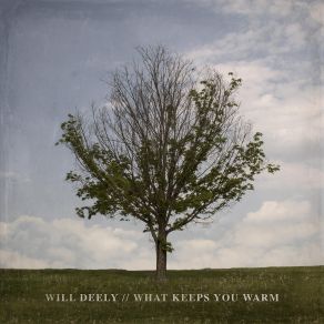 Download track What Keeps You Warm Will Deely