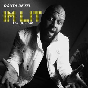 Download track I'm Lit (Intro) Donta Deisel