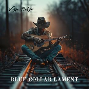 Download track Blue-Collar Lament Vesper Ridge