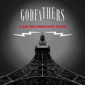 Download track A Big Bad Beautiful Noise The Godfathers