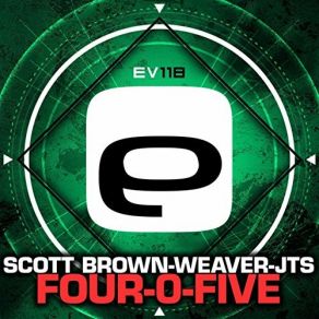 Download track Four-0-Five (Original Mix) Scott Brown, Weawer, JTS