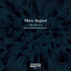 Download track Vibe The F-4 (Original Mix) Marc August