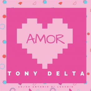 Download track Amor (Extended Summer Mix) Tony Delta