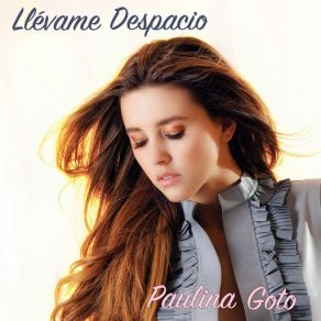 Download track Llévame Despacio Paulina Goto