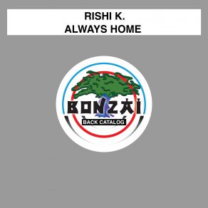 Download track Always Home (Original Mix) Rishi K.