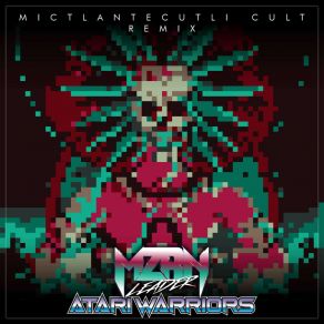 Download track Mictlantecutli Cult (Atari Warriors Remix 8-Bit Version) Mzrnleader