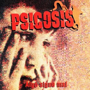 Download track Algo Sigue Mal Psicosis