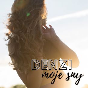 Download track Moje Sny (Radio Edit) Denzi