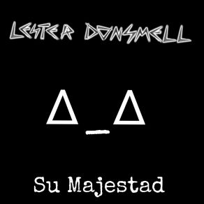 Download track Su Majestad Lester Donsmell