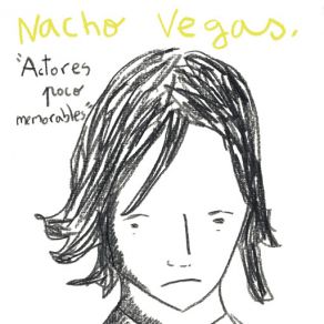 Download track Actores Poco Memorables Nacho Vegas