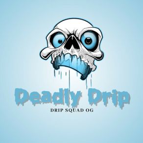 Download track Deliver Drip Squad OG