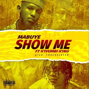 Download track Show Me MabuyeK1vumbi K1ng