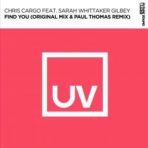 Download track Find You (Original Mix) Chris Cargo, Sarah Whittaker Gilbey