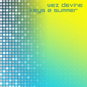 Download track Keys 2 Summer Wez Devine