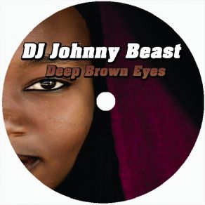 Download track Deep Brown Eyes (Sket Remix 2) Johnny Beast