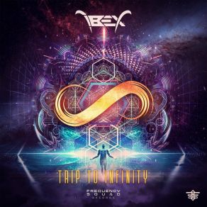 Download track Trip To Infinity IbeX Official