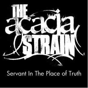 Download track Servant In The Place Of Truth The Acacia Strain