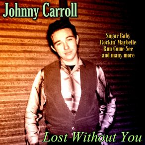 Download track Lost Without You Johnny Carroll