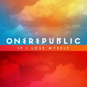 Download track If I Lose Myself OneRepublic