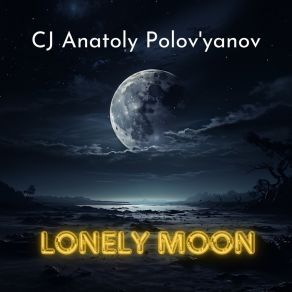 Download track Lonely Moon (Version C) CJ Anatoly Polov'yanov