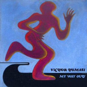 Download track My Way Out Victor TomasiKazam, Larry Houl, Nomeo