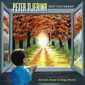 Download track Just Yesterday Peter Tijerina