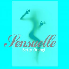 Download track Sensuelle Betty Orangi