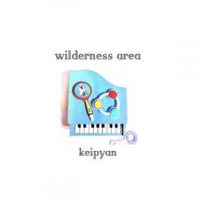 Download track Wilderness Area Keipyan