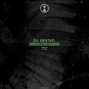 Download track Fact 2 (A. Paul Remix) DJ DextroA. Paul