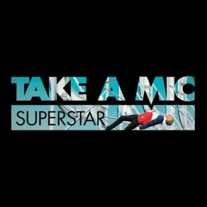 Download track Superstar Take A Mic