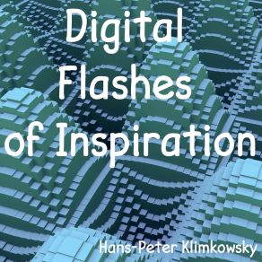 Download track Digital Flashes Of Inspiration, Pt. 7 Hans-Peter Klimkowsky