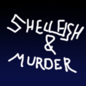 Download track I Shellfish & Murder