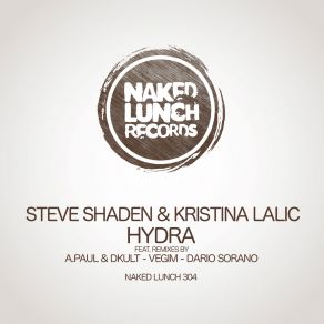 Download track Hydra (A. Paul & DKult Remix) Kristina Lalic, Steve ShadenA. Paul