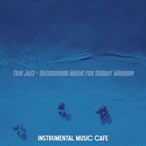 Download track Sophisticated Jazz Trio - Vibe For Saturday Morning Instrumental Music Cafe