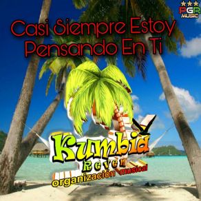 Download track Casi Siempre Estoy Pensandpo En Ti Kumbia Reven