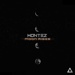 Download track Moon Rises (Original Mix) MONTEZ