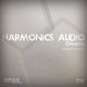 Download track Dreams (D3mo Remix) Harmonics Audio